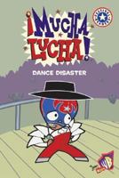 Mucha Lucha!: Dance Disaster (Festival Reader) 0060548673 Book Cover
