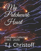 My Patchwork Heart: Complete Collection (1983 - 2020) B08K3YHXG5 Book Cover