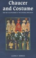 Chaucer and Costume: The Secular Pilgrims in the General Prologue (Chaucer Studies) 0859915778 Book Cover