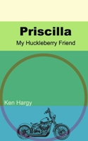 Priscilla: My Huckleberry Friend B0GNHZCY2J Book Cover