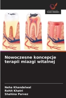 Nowoczesne koncepcje terapii miazgi witalnej (Polish Edition) 6209919111 Book Cover