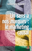 Un sens à nos marques: Le marketing causal 2806101867 Book Cover