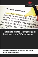 Patients with Pemphigus: Aesthetics of Existence 6208345847 Book Cover