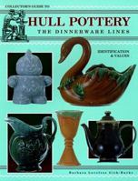 The Collector's Guide to Hull Pottery: The Dinnerware Lines : Identification & Values 0891455388 Book Cover