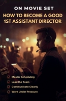 How to Become a Good 1st Assistant Director B0G5VJ7V2X Book Cover