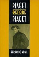 Piaget Before Piaget 0674667166 Book Cover