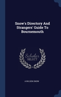 Snow's Directory And Strangers' Guide To Bournemouth 1020618000 Book Cover