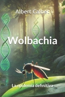 Wolbachia: La epidemia definitiva (La saga de la doctora Laura Martín) (Spanish Edition) B0DYNMGD1F Book Cover