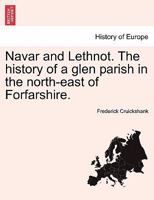 Navar and Lethnot. The history of a glen parish in the north-east of Forfarshire. 1241110948 Book Cover