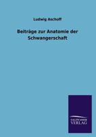 Beitrage Zur Anatomie Der Schwangerschaft 3846022306 Book Cover