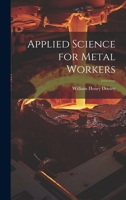 Applied Science for Metal Workers 1020712562 Book Cover