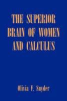 The Superior Brain Of Women And Calculus 1425775365 Book Cover