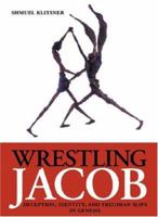 Wrestling Jacob : Deception, Identity, and Freudian Slips in Genesis 9657108934 Book Cover