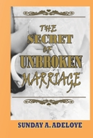 THE SECRET OF UNBROKEN MARRIAGE B08JB7MGH2 Book Cover