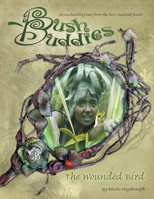 Bush Buddies: The Wounded Bird 166988094X Book Cover