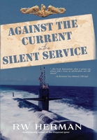 Against the Current in the Silent Service 1737138875 Book Cover