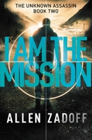 I Am The Mission 0316199699 Book Cover