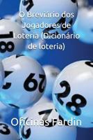 O Brevi�rio dos Jogadores de Loteria (Dicion�rio de loteria) 1977035922 Book Cover