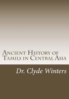 Ancient History of Tamils in Central Asia 1494791404 Book Cover