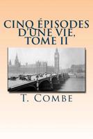 Cinq Episodes d'Une Vie, Tome II 151864001X Book Cover