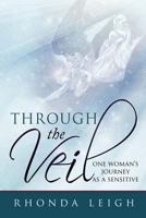 Through the Veil: One Woman's Journey as a Sensitive 059549790X Book Cover