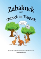 Zabakuck oder Ostrock im Tierpark: Tierisch unterhaltsame Geschichten (German Edition) 3819208569 Book Cover