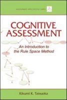 Cognitive Assessment: An Introduction to the Rule Space Method 1848728131 Book Cover