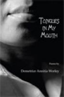 Tongues in My Mouth: Poems 1599482835 Book Cover