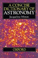 A Concise Dictionary of Astronomy 0198539673 Book Cover