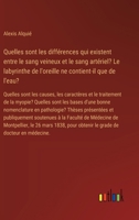 Quelles sont les différences qui existent entre le sang veineux et le sang artériel? Le labyrinthe de l'oreille ne contient-il que de l'eau?: Quelles ... bases d'une bonne nomencla (French Edition) 3385095069 Book Cover