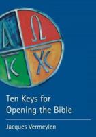 Ten Keys for Opening the Bible: An Introduction to the First Testament 0826412564 Book Cover