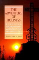 The Adventure of Holiness: Biblical Foundations and Present-Day Perspectives 0818908777 Book Cover
