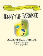 Henny The Parakeet 1537222732 Book Cover
