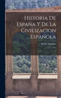 Historia de España y de la civilizacion española: 2 1015601855 Book Cover