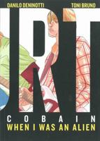 Kurt Cobain: When I was an Alien 1935548514 Book Cover