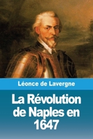 La Révolution de Naples en 1647 398881671X Book Cover