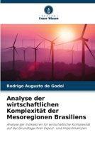 Analyse der wirtschaftlichen Komplexität der Mesoregionen Brasiliens 6209080405 Book Cover