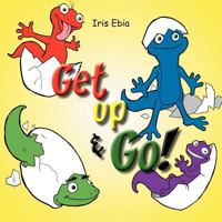 Get Up & Go! 1463448279 Book Cover