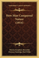 How Man Conquered Nature 1022093371 Book Cover