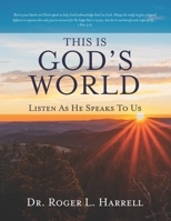 This Is God's World: Listen As He Speaks To Us 0578679906 Book Cover