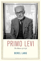 Primo Levi: The Matter of a Life 0300137230 Book Cover