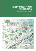 MISTY MOUNTAIN MYSTERIES: Daniel and Caleb Stories 1716924944 Book Cover