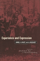 Experience and Expression: Women, the Nazis, and the Holocaust 0814330630 Book Cover