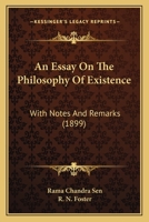 An Essay On The Philosophy Of Existence: With Notes And Remarks (1899) 1104014068 Book Cover