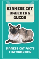 Siamese Cat Breeding Guide: Siamese Cat Facts & Information: How Much Does A Siamese Cat Cost? null Book Cover