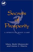 Secrets of Prosperity-A Spiritual Boot Camp 0971838712 Book Cover