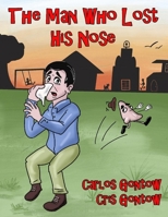 The Man Who Lost His Nose B0BT7DZTN8 Book Cover