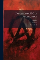L'anarchia E Gli Anarchici, Volume 2 1286439116 Book Cover