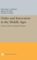 Order and Innovation in the Middle Ages: Essays in Honor of Joseph R. Strayer 0691617082 Book Cover