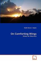 On Comforting Wings: Solace for Mourners 3639351940 Book Cover